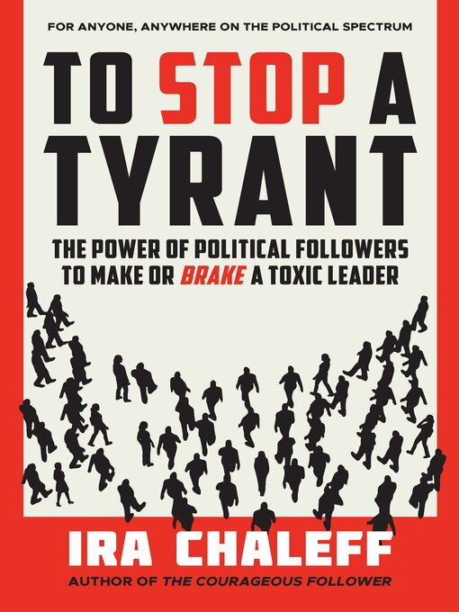 Title details for To Stop a Tyrant by Ira Chaleff - Available